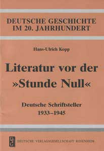 Literatur vor der „Stunde Null“. Deutsche Schriftsteller 1933-1945