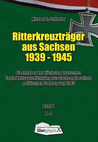 Ritterkreuzträger aus Sachsen 1939 - 1945 - Band 1