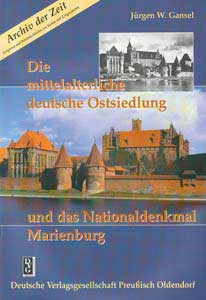 Die mittelalterliche deutsche Ostsiedlung und das Nationaldenkmal Marienburg